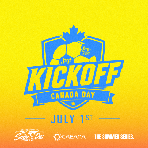 Soca Or Die! 2026 | KICKOFF | Canada Day